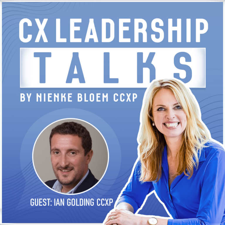 The Role of CX Leadership in Today's World - with Ian Golding - Nienke ...